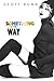 Something in the way...: a ...