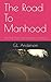 The Road To Manhood: The St...