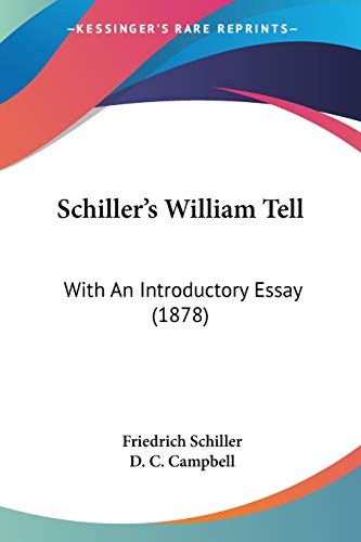 Schiller's William Tell: With An Introductory Essay