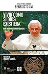 Vivir como si Dio...