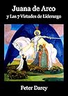 Juana de Arco y Las 7 Virtudes de Liderazgo (Spanish Edition)