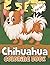 Chihuahua Coloring Book For...