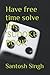 Have free time solve this '...