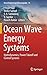 Ocean Wave Energy Systems: Hydrodynamics, Power Takeoff and Control Systems (Ocean Engineering & Oceanography, 14)