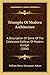 Triumphs Of Modern Architecture: A Description Of Some Of The Celebrated Edifices Of Modern Europe (1866)