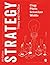 Strategy: Theory and Practice