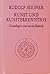 Kunst und Kunsterkenntnis: Grundlagen einer neuen Ästhetik. Ein Autoreferat, vier Aufsätze und acht Vorträge, Wien, München und Dornach 1888-1921