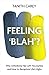 Feeling 'Blah'?: Why Life F...