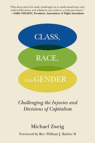 Class, Race, and Gender: Challenging the Injuries and Divisions of Capitalism (Kindle Edition)