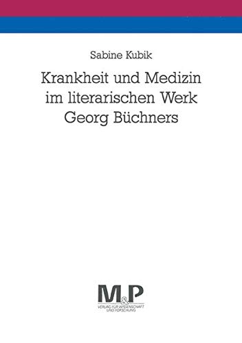 Krankheit und Medizin im literarischen Werk Georg Büchners (German Edition)