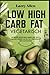 Low Carb High Fat Vegetaris...