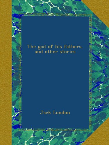 The god of his fathers, and other stories