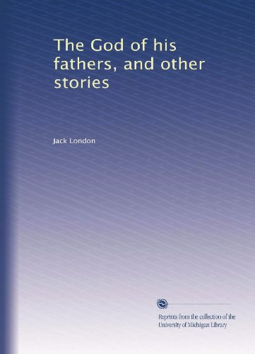 The God of his fathers, and other stories