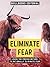Eliminate Fear: Learn The P...