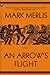 An Arrow's Flight: A Novel