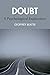 Doubt: A Psychological Exploration