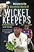 Welcome to the Wonderful World of Wicketkeepers by Luke Sutton Welcome to the Wonderful World of Wicketkeepers by Luke Sutton