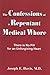Confessions of a Repentant Medical Whore, The: There is No Pill For an Unforgiving Heart (Complementary Therapies Healin)