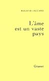 L'âme est un vast...