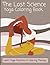 The Lost Science: Yoga Coloring Book: Learn Yoga Positions & Coloring Therapy