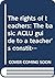 The rights of teachers: The basic ACLU guide to a teacher's constitutional rights (An American Civil Liberties Union handbook)