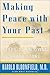 Making Peace with Your Past: The Six Essential Steps to Enjoying a Great Future