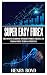 SUPER EASY FOREX by Henry Boyd