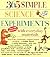 365 Simple Science Experiments with Everyday Materials