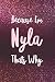 Because I'm Nyla Thats Why by Nyla