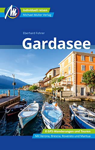 Gardasee Reiseführer Michael Müller Verlag: Individuell reisen mit vielen praktischen Tipps (MM-Reiseführer) (German Edition)