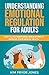 Understanding Emotional Regulation for Adults by Kim Pryor Jones