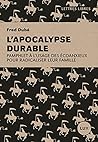 L'apocalypse durable: Pamphlet à l'usage des écoanxieux pour radicaliser leur famille (French Edition)