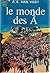 Le monde des A