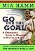 Go For the Goal : A Champion's Guide To Winning In Soccer And Life