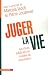 Juger la vie
