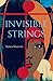 Invisible Strings: Longlisted for the Sunday Times Literary Fiction Award 2022
