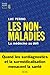 Les Non-Maladies: La médeci...