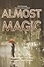 Almost Magic