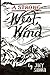 The Continental Divide Trail: A Strong West Wind (The Triple Crown of Trails Series)