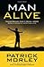 Man Alive: Transforming Your Seven Primal Needs into a Powerful Spiritual Life