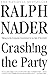 Crashing the Party: Taking on the Corporate Government in an Age of Surrender