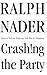 Crashing the Party: How to Tell the Truth and Still Run for President