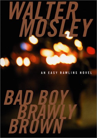 Bad Boy Brawly Brown: An Easy Rawlins Mystery