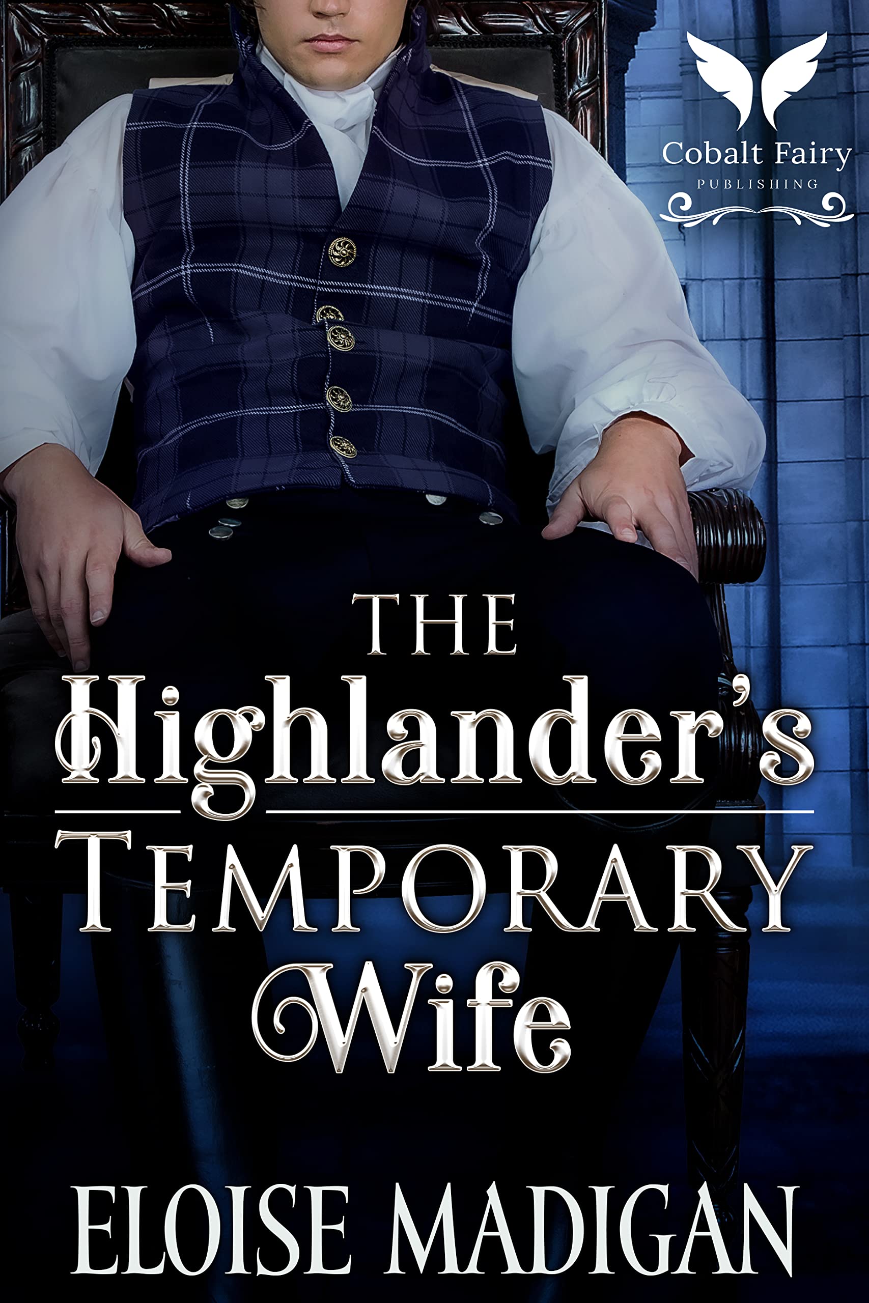 The Highlander’s Temporary Wife (English Lasses in Scotland #1)