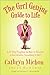 The Grrl Genius Guide to Life: A Twelve-Step Program on How to Become a Grrl Genius, According to Me!