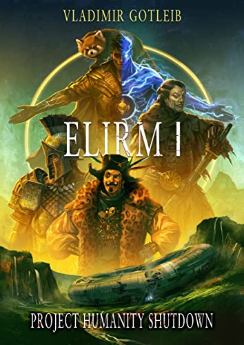 Project Humanity Shutdown: A LitRPG Apocalypse Series (Elirm #1)