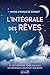 L'intégrale des rêves
