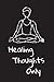 Healing Thoughts Only: A Li...