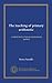 The teaching of primary arithmetic: a critical study of recent tendencies in method
