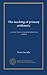 The teaching of primary arithmetic: a critical study of recent tendencies in method